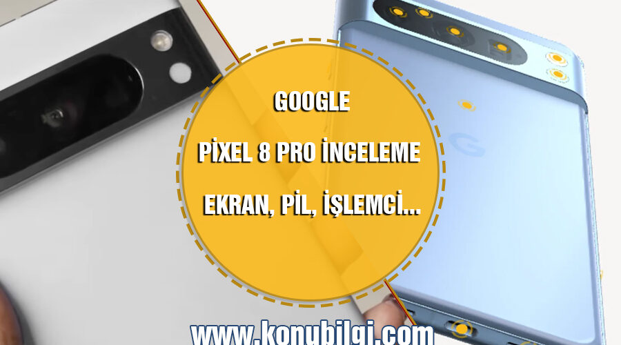 Google Pixel 8 Pro İncelemesi